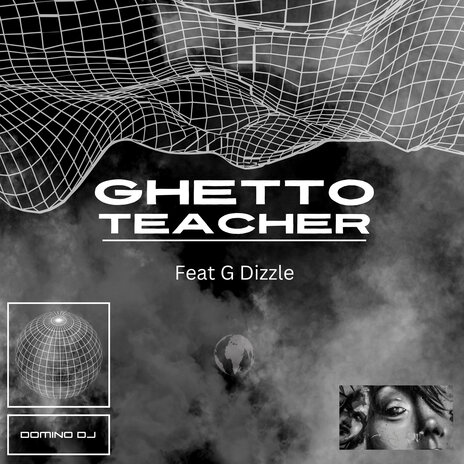 Ghetto Teacher ft. G Dizzle | Boomplay Music