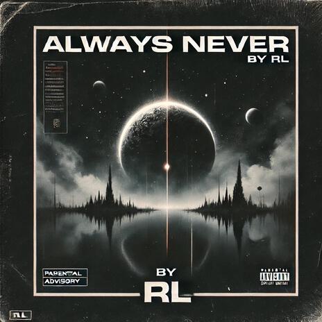 Always Never ft. rl | Boomplay Music