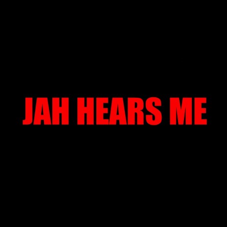 JAH HEARS ME | Boomplay Music