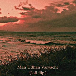 man udhan varyache LOFI