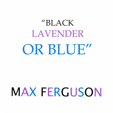 Black, Lavender, or Blue | Boomplay Music