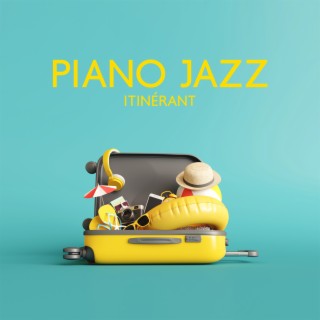 Piano jazz itinérant: Musique d'ambiance instrumentale pour la relaxation