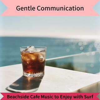 Beachside Cafe Music to Enjoy with Surf