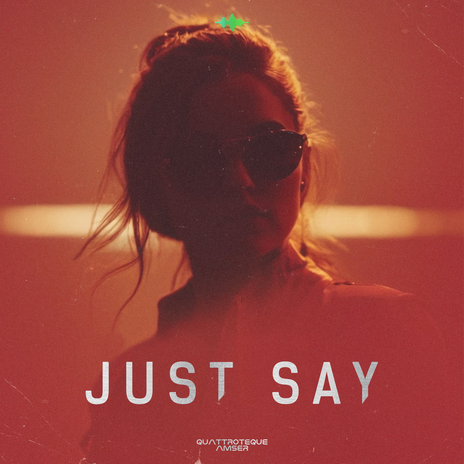 Just Say ft. Amser | Boomplay Music