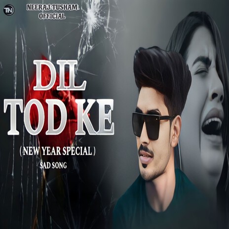 Dil Tod Ke | Boomplay Music