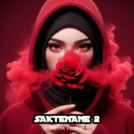 Saktenane 2 (Remix Version) ft. DJ Ria Rilley | Boomplay Music