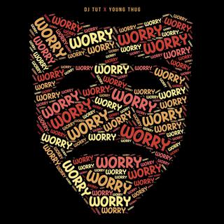 Worry (feat. Young Thug)