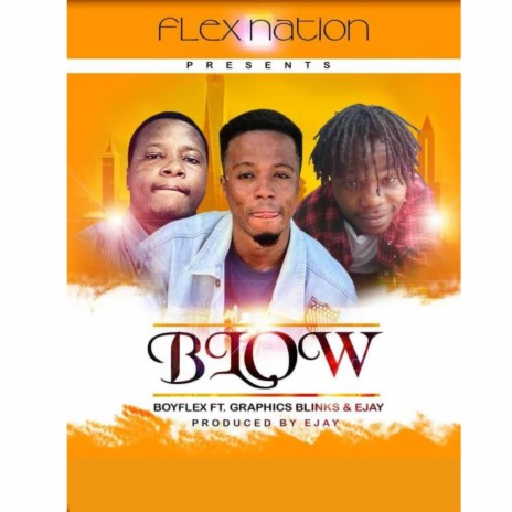 BLOW ft. EJAY & Graphic Blinks