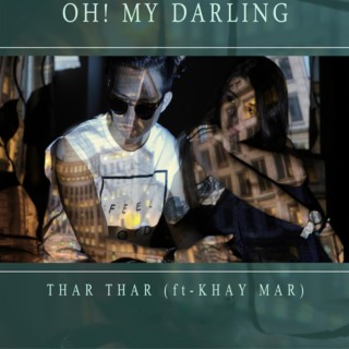 Oh My Darling (feat. Khay Mar)