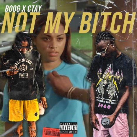 Not My Bitch ft. Boog | Boomplay Music