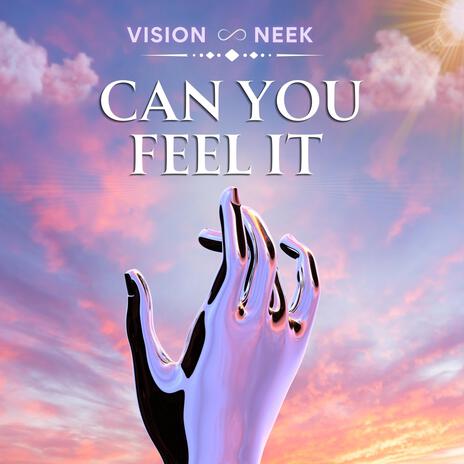 CAN YOU FEEL IT ft. NEEK | Boomplay Music