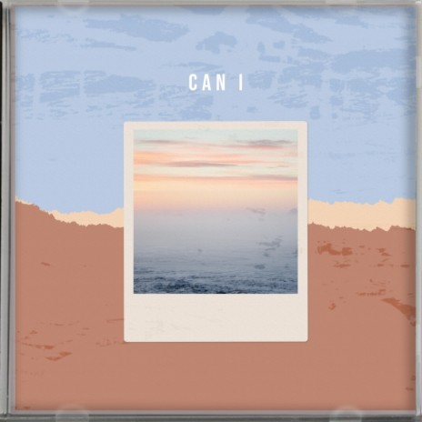 Can I | Boomplay Music