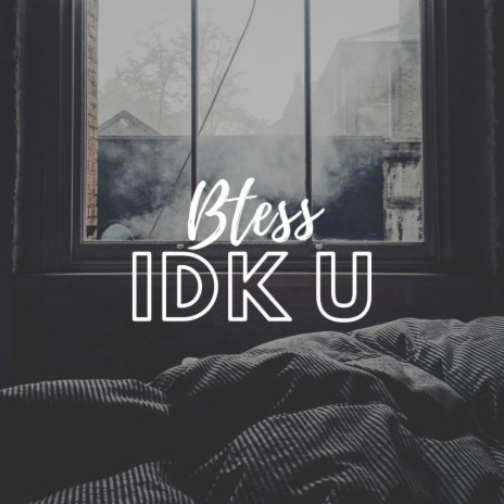 IDK U | Boomplay Music