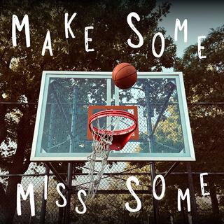 Make Some Miss Some lyrics | Boomplay Music