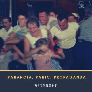 Paranoia, Panic, Propaganda