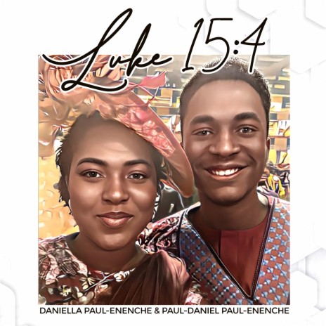 Luke 15:4 ft. Paul-Daniel Paul-Enenche | Boomplay Music