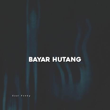 Bayar Hutang | Boomplay Music