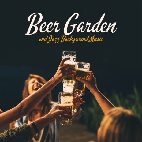 Jazz Music for Beer Garden | Boomplay Music