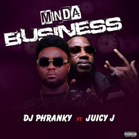 Minda Business (feat. Juicy J) | Boomplay Music