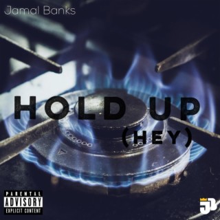 Hold Up (Hey) lyrics | Boomplay Music