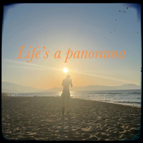 Life’s a Panorama | Boomplay Music