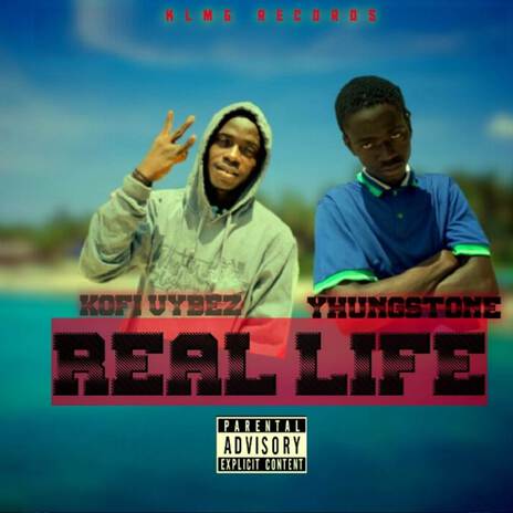 Real Life ft. Kofi vybzes | Boomplay Music