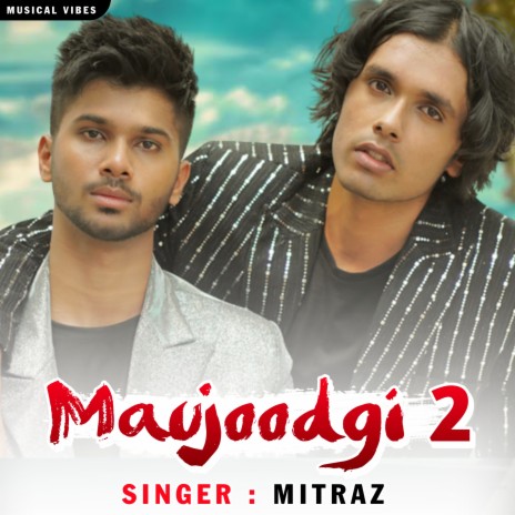 Maaujoodgi 2 | Boomplay Music