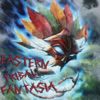 Eastern Tribal Fantasia (feat. Soul Pacifica)