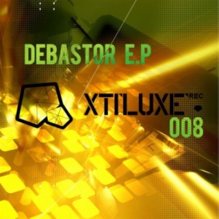 Xtiluxe Records 008 (Debastor E.P)