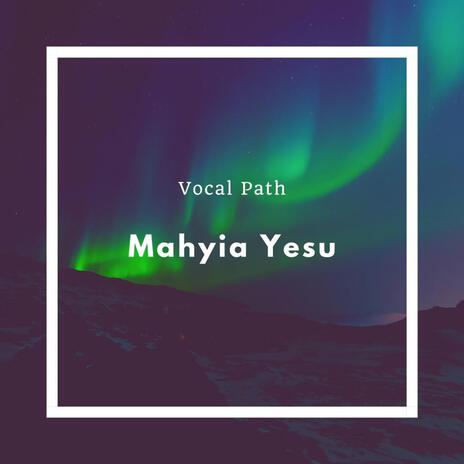 Mahyia Yesu | Boomplay Music