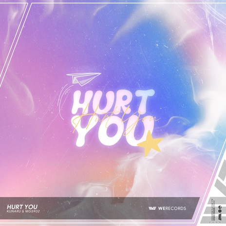 Hurt You ft. MG5902 & WERECORDS | Boomplay Music