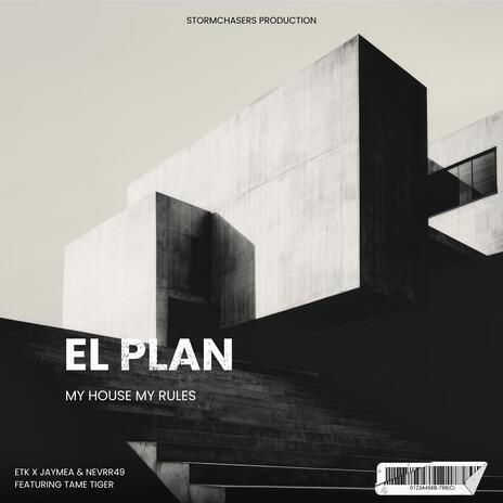 El Plan(My House My Rules) Vocal Mix ft. JayMea, Nevrr49 & Tame Tiger