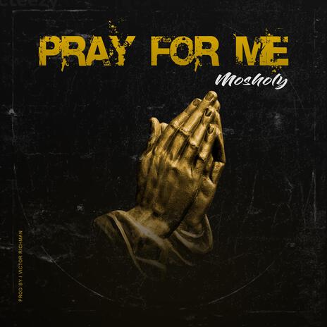 Pray for me | Boomplay Music