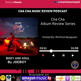 Cha Cha Album Review Series Body and Soul by Joeboy