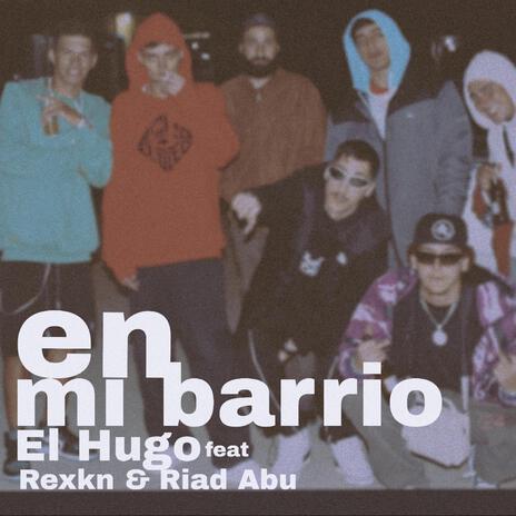 En Mi Barrio ft. El Hugo & 7ZN | Boomplay Music