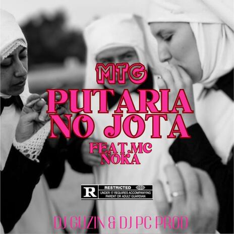 PUTARIA NO JOTA ft. DJ GUZIN & MC NOKA | Boomplay Music