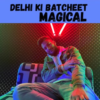 DELHI KI BATCHEET