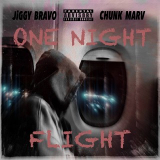 ONE NIGHT FLIGHT ft. Chunk Marv lyrics | Boomplay Music