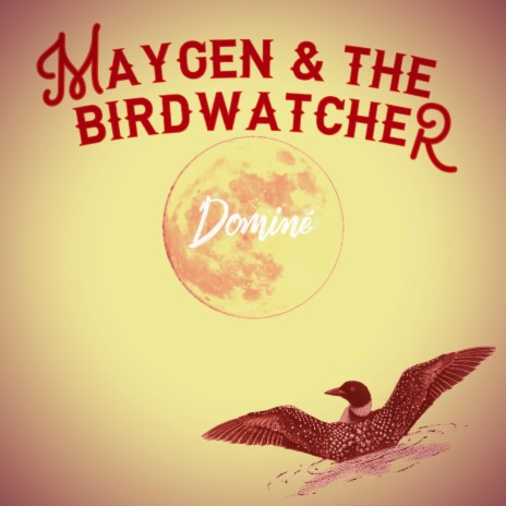 Dominé ft. Maygen & The Birdwatcher