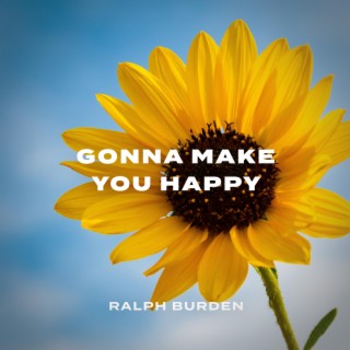 Gonna Make You Happy lyrics | Boomplay Music