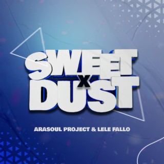 Sweet & dust
