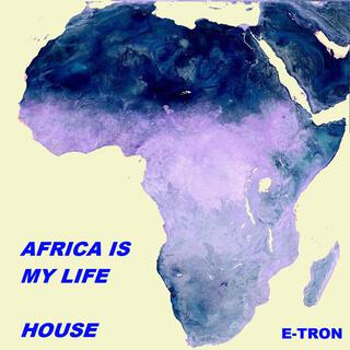 AFRICA IS MY LIFE HOUSE