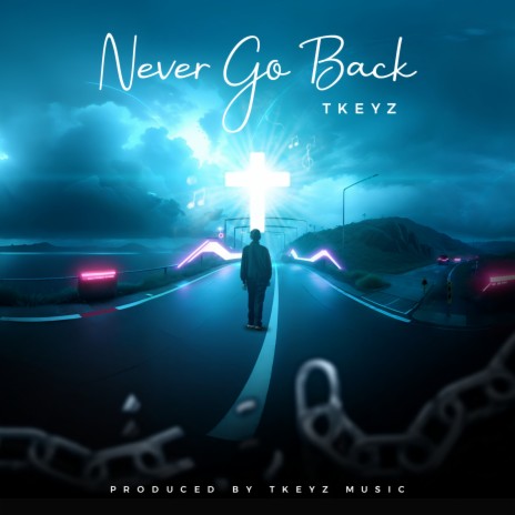Never Go Back | Boomplay Music