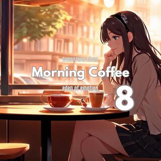 Morning Coffee 8