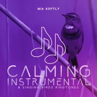 Calming Instrumental & Singing Birds Ringtones: Morning Nature Sounds