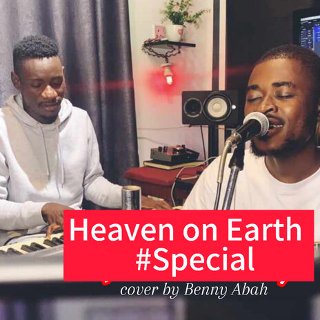 Heaven on Earth #Special Benny Abah | Boomplay Music