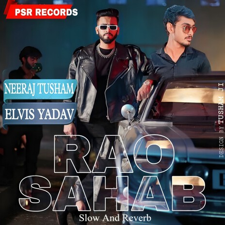 Rao Sahab (Slow And Reverb) ft. Anuj Tusham & ELVISH YADAV | Boomplay Music