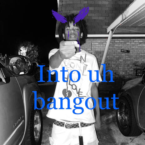 Into uh bangout ft. De’YoungN | Boomplay Music