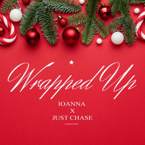 Wrapped Up ft. Just Chase