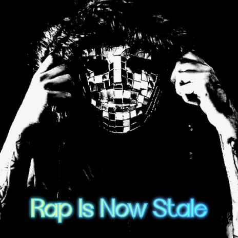 Rap Is Now Stale ft. Deuce